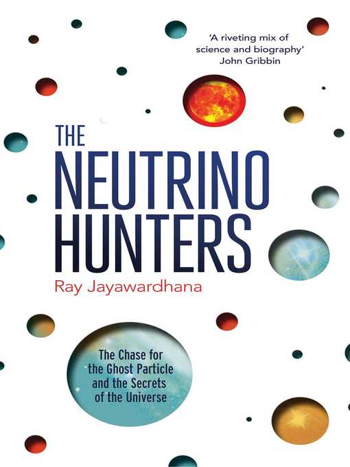 Title details for The Neutrino Hunters by Ray Jayawardhana - Available